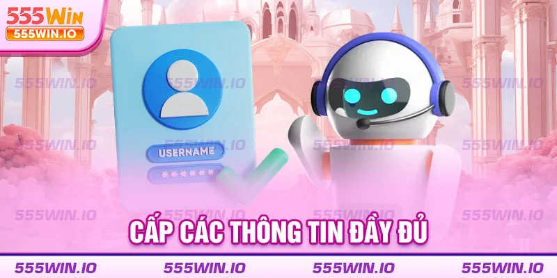 Cấp các thông tin đầy đủ