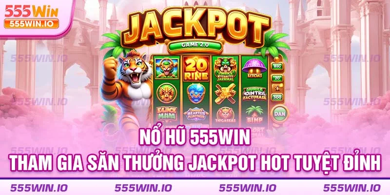 nổ hũ 555win