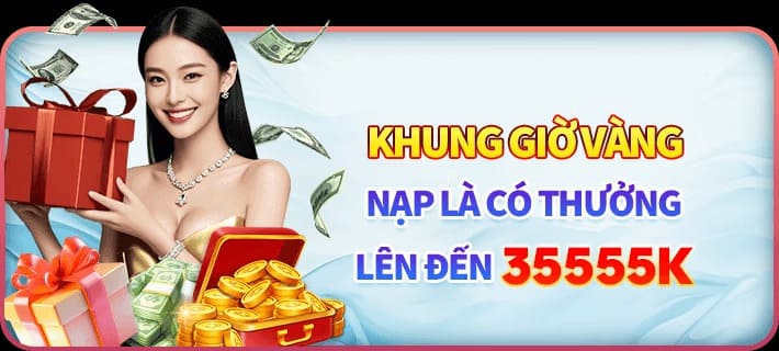 khung giờ vàng 555win nạp là có thưởng