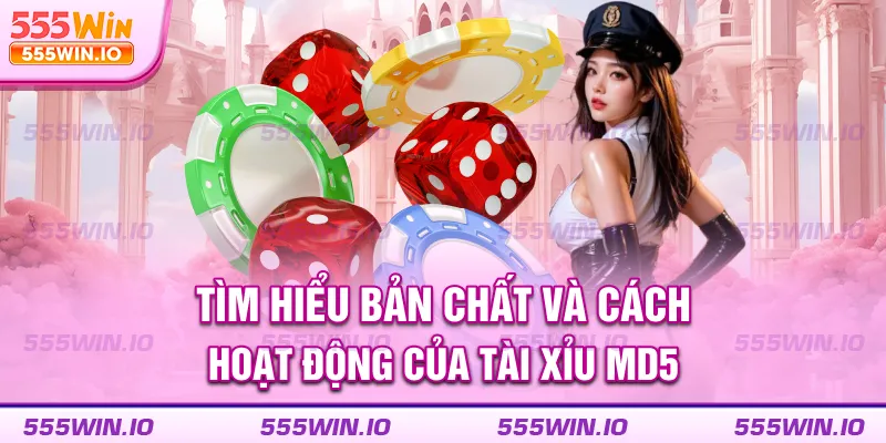 Tìm hiểu bản chất và cách hoạt động của tài xỉu MD5